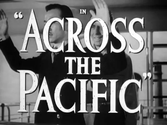Watch film Across the Pacific | Across the Pacific Trailer - IMDb