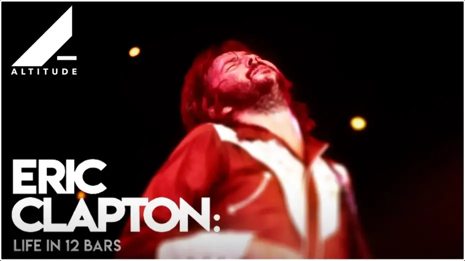 Watch film Eric Clapton: Life in 12 Bars | ERIC CLAPTON: Life In 12 Bars (2017) | Official Trailer | Altitude Films