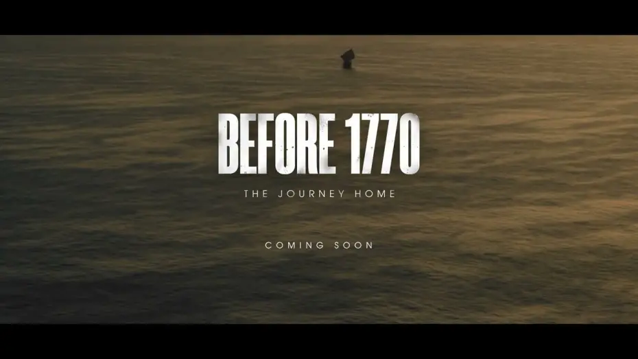 Watch film Before 1770 | Before 1770 - The Journey Home - Official Teaser