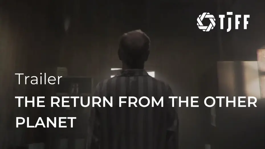 Watch film The Return from the Other Planet | THE RETURN FROM THE OTHER PLANET Official Trailer | TJFF 2024