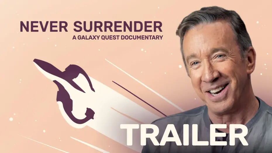 Watch film Never Surrender: A Galaxy Quest Documentary | We Made a Galaxy Quest Documentary! | Official Trailer | Feat. Tim Allen, Sigourney Weaver & More!