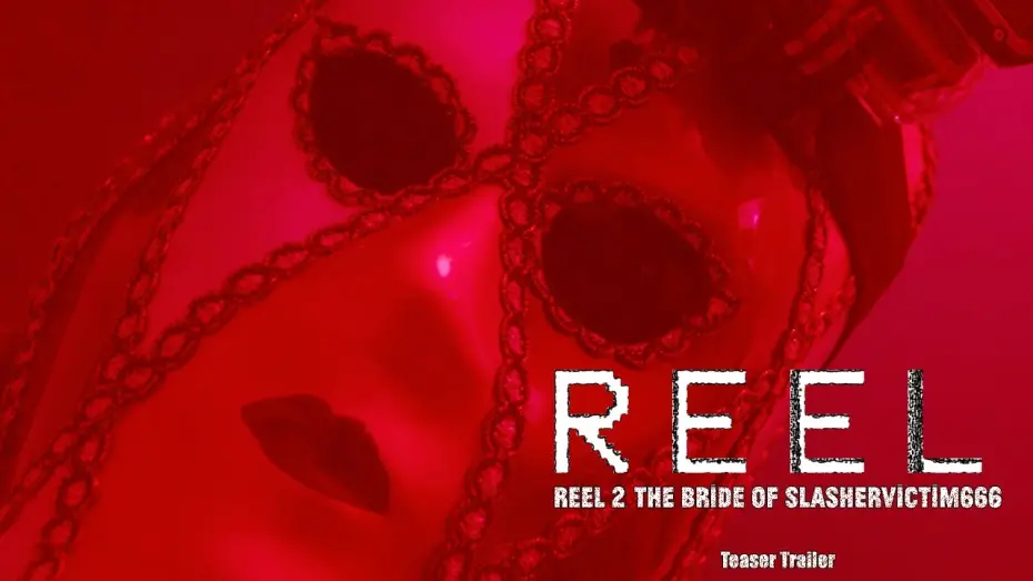 Watch film Reel 2 | REEL 2: The Bride of SlasherVictim666 | Teaser Trailer (2019)