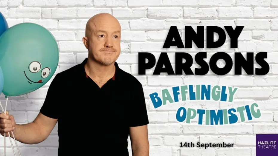 Watch film Andy Parsons: Bafflingly Optimistic | Andy Parsons: Bafflingly Optimistic | Hazlitt Theatre | 14th September