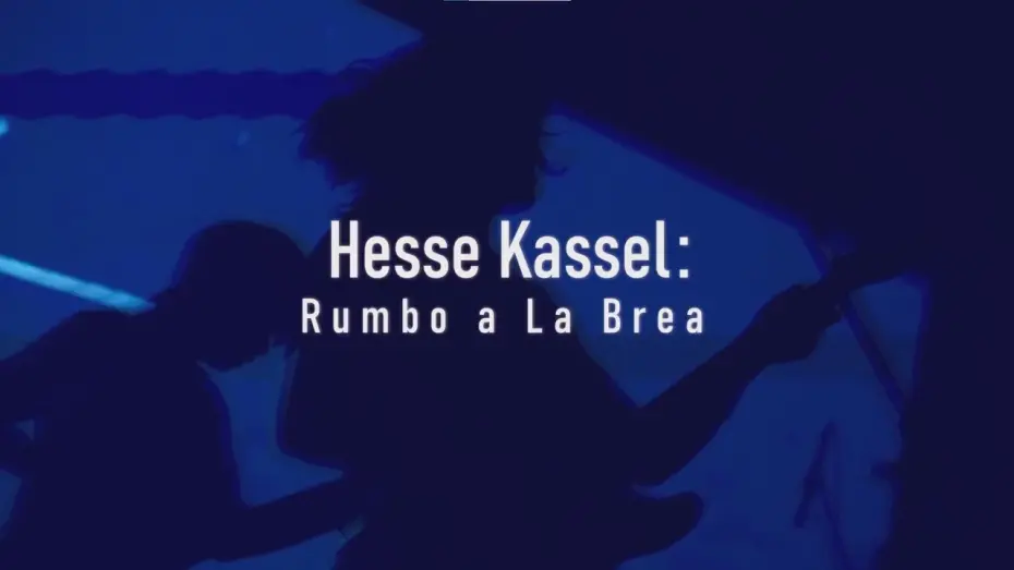 Watch film Hesse Kassel: Heading to La Brea | Hesse Kassel: Rumbo a La Brea (Documental)