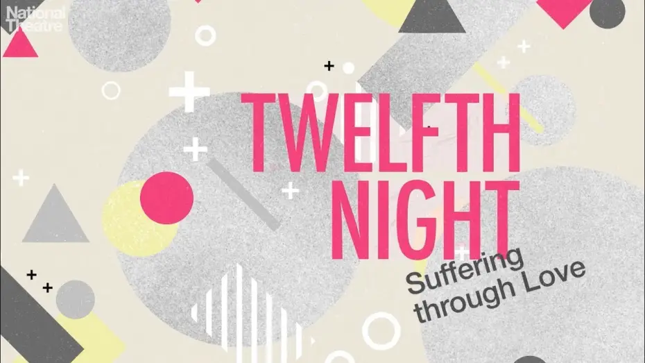 Watch film National Theatre Live: Twelfth Night | Twelfth Night: Suffering Through Love