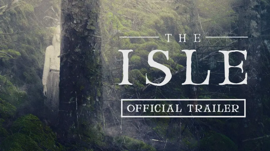 Watch film The Isle | THE ISLE (2019) Official Trailer