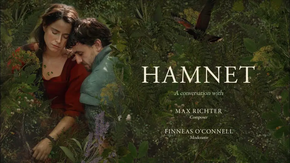 Watch film Hamnet | A Conversation with Composer Max Richter, Moderated by Finneas O&rsquo;Connell