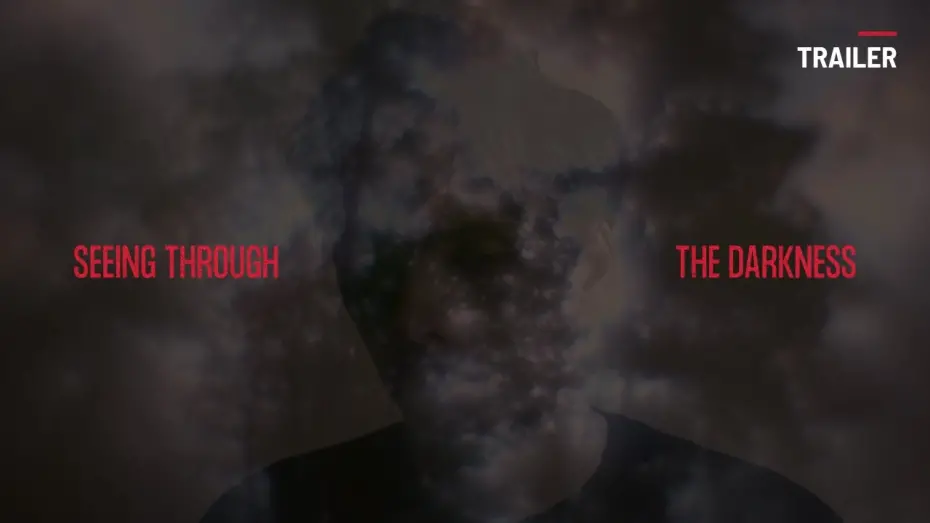 Watch film Seeing Through the Darkness | SEEING THROUGH THE DARKNESS by Simon Plouffe | TRAILER