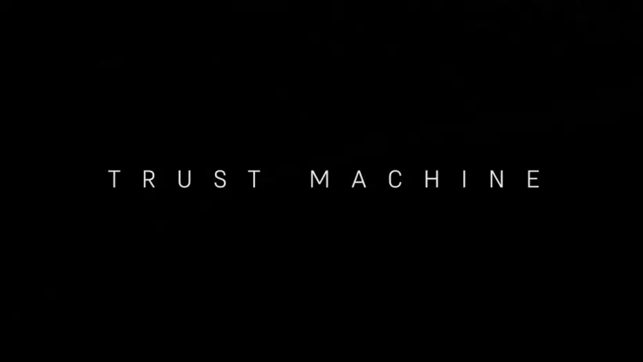 Watch film Trust Machine: The Story of Blockchain | TRUST MACHINE: THE STORY OF BLOCKCHAIN - Official teaser