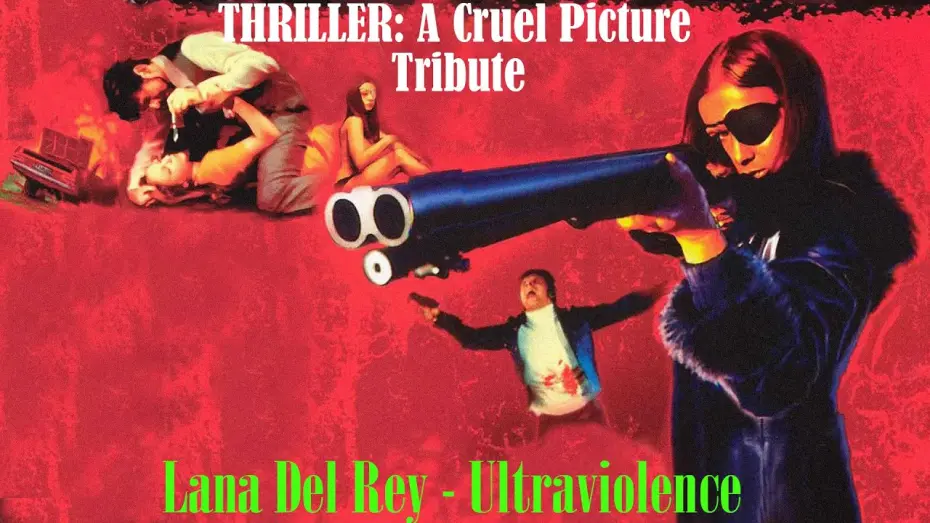 Watch film Thriller: A Cruel Picture | Lana Del Rey - Ultraviolence (Thriller: A Cruel Picture Tribute)