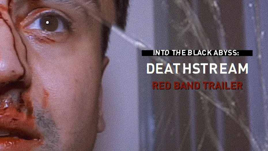Watch film Into the Black Abyss: Deathstream | Into the Black Abyss: Deathstream (Red Band Trailer)
