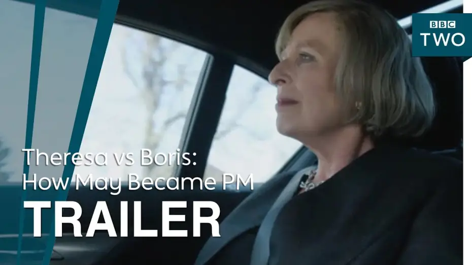 Watch film Theresa vs Boris: How May Became PM | Theresa vs Boris: How May Became PM | Trailer - BBC Two