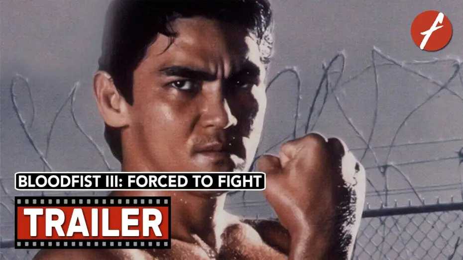 Watch film Bloodfist III: Forced to Fight | Bloodfist III: Forced To Fight (1992) - Movie Trailer - Far East Films