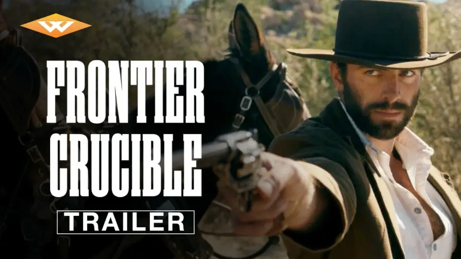Watch film Frontier Crucible | Official Trailer