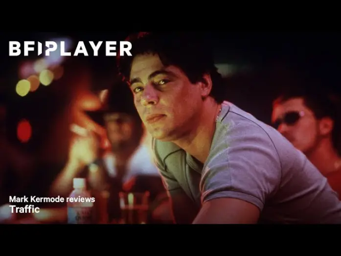 Watch film Traffic | Mark kermode reviews Traffic (2000) | BFI Player