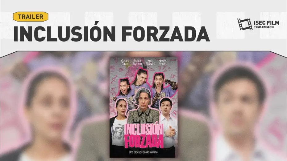 Watch film Inclusi&oacute;n Forzada | ISEC FILM: Trailer for the series: FORCED INCLUSION