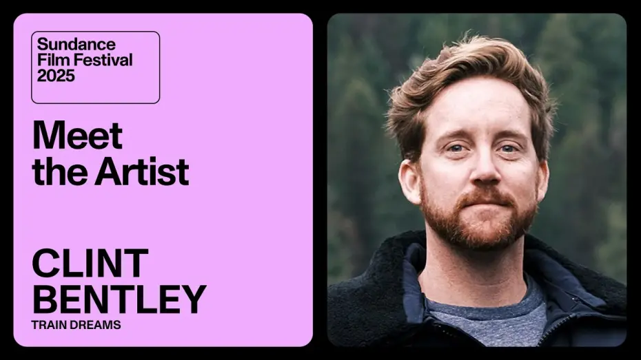 Watch film Train Dreams | Meet the Artist 2025: Clint Bentley on “Train Dreams”