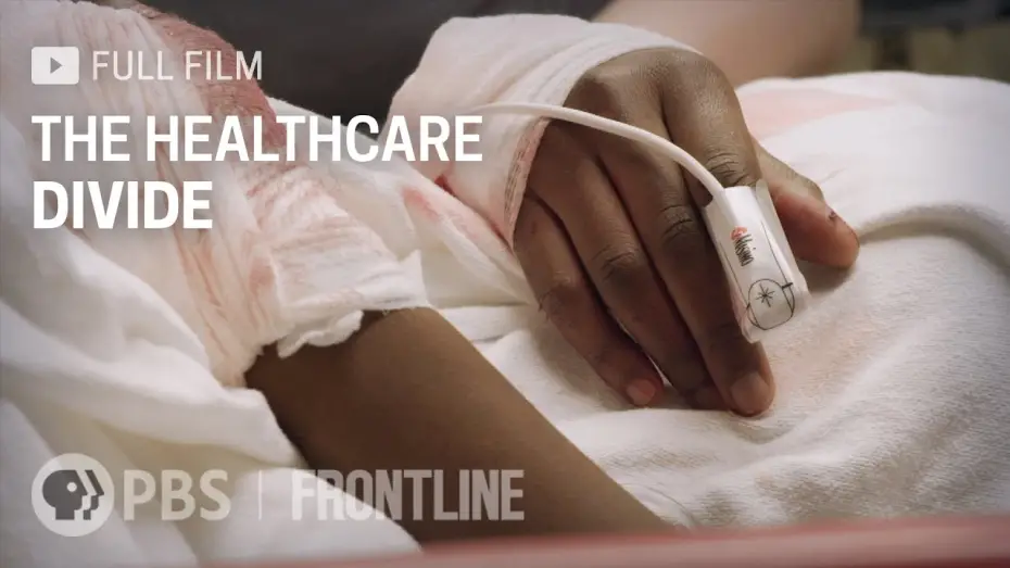 Watch film The Healthcare Divide | The Healthcare Divide (full documentary) | FRONTLINE