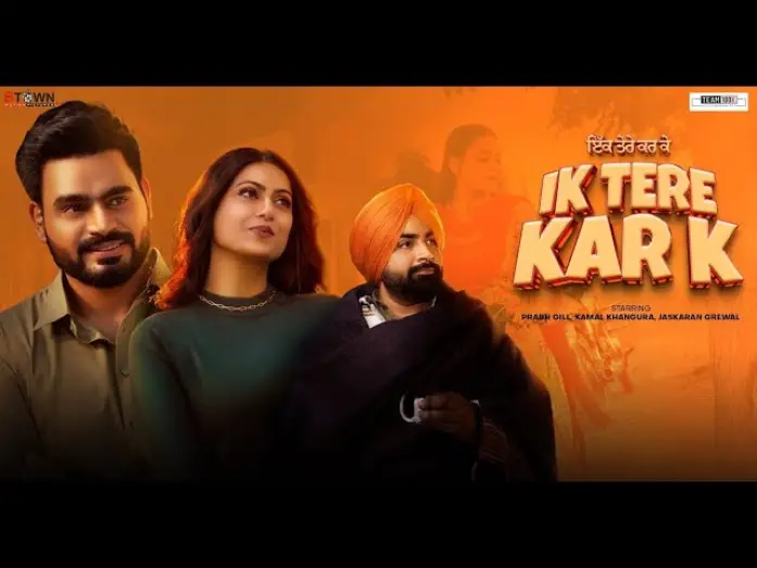 Watch film Ik Tere Kar K | Ik Tere Kar K  official Trailer| Prabh Gill  | Kamal Khangura | Jaskaran Grewal