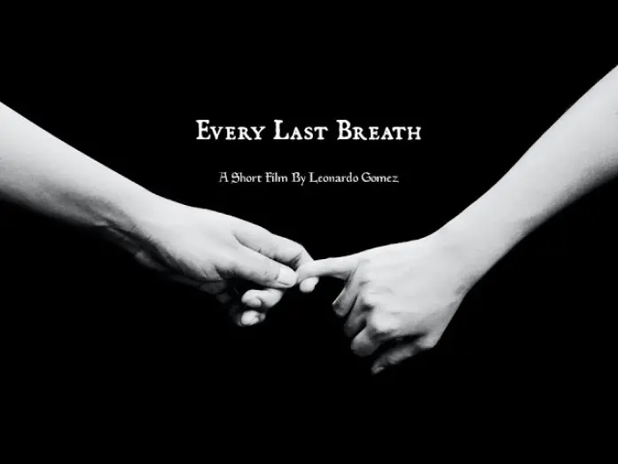 Watch film Every Last Breath | Every Last Breath Teaser - Student Short Film