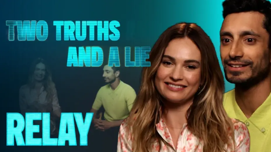 Watch film Relay | Riz Ahmed & Lily James Play 2 Truths 1 Lie