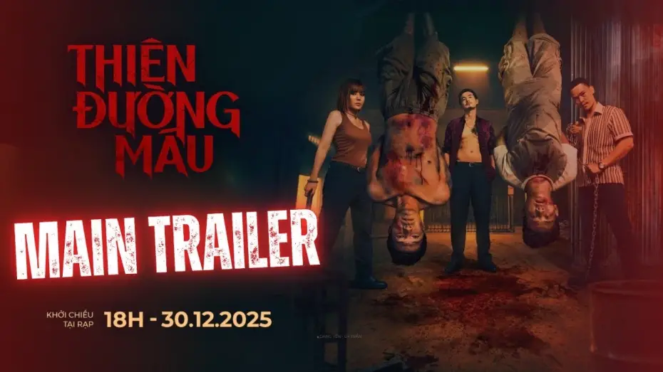 Watch film Thi&ecirc;n Đường M&aacute;u | THI&Ecirc;N ĐƯỜNG M&Aacute;U - MAIN TRAILER | KHỞI CHIẾU TẠI RẠP - 18H 30.12.2025