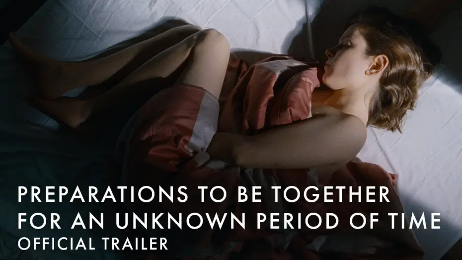 Watch film Preparations to Be Together for an Unknown Period of Time | Official UK Trailer