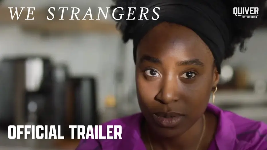 Watch film We Strangers | Official Trailer