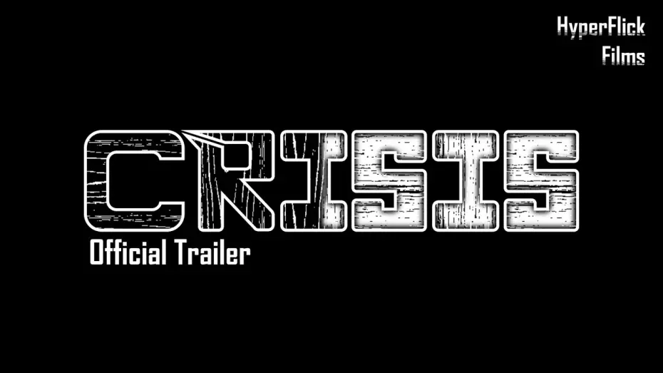 Watch film CRISIS | CRISIS Official Trailer | HyperFlick Films
