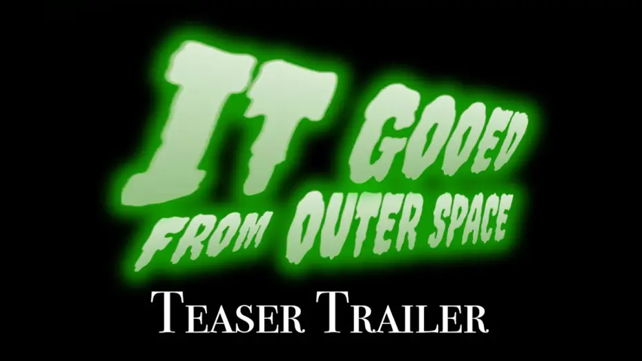 Watch film It Gooed From Outer Space | It Gooed From Outer Space trailer