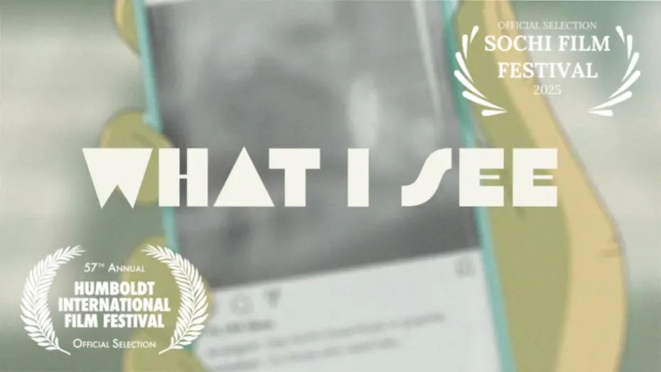 Watch film What I See | What I See | Animated Short Film Trailer