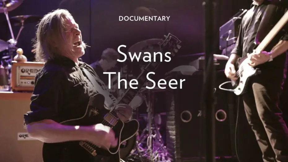 Watch film Swans: The Seer Documentary | Swans - "The Seer"