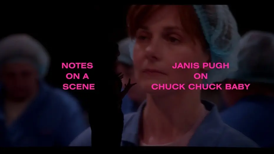 Watch film Chuck Chuck Baby | Notes on a Scene: Janis Pugh on her upcoming feature CHUCK CHUCK BABY