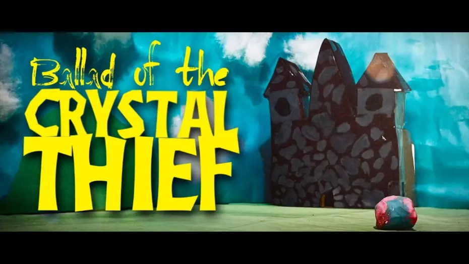 Watch film Ballad of the Crystal Thief | The Ballad of the Crystal Thief (Stop Motion Short)