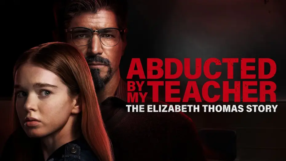 Watch film Abducted by My Teacher: The Elizabeth Thomas Story | Abducted by My Teacher: The Elizabeth Thomas Story - 2023 - Lifetime Movie Trailer