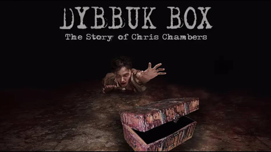 Watch film Dybbuk Box: True Story of Chris Chambers | Dybbuk Box - The Story of Chris Chambers (Official Trailer 2019)