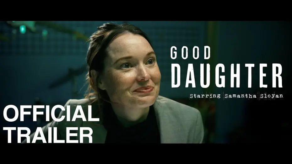 Watch film Good Daughter | GOOD DAUGHTER (2025 Oscar Qualified Short Film) - Official Trailer starring Samantha Sloyan