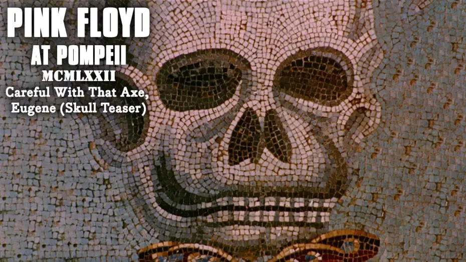 Watch film Pink Floyd At Pompeii - MCMLXXII | Pink Floyd at Pompeii – MCMLXXII | Careful With That Axe, Eugene (Skull Teaser)