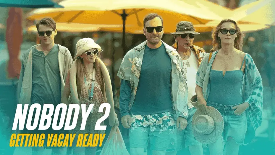 Watch film Nobody 2 | Getting Vacay Ready
