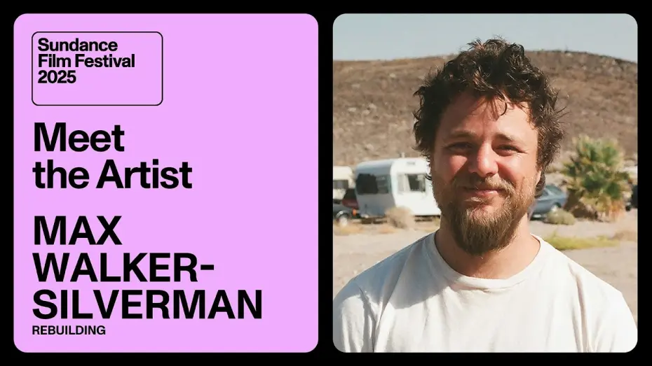 Watch film Rebuilding | Meet the Artist 2025: Max Walker-Silverman on “Rebuilding”