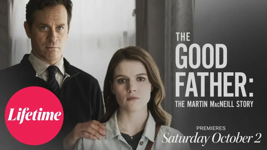 Watch film The Good Father: The Martin MacNeill Story | The Good Father: The Martin MacNeill Story | Official Trailer | Saturday, October 2 | Lifetime