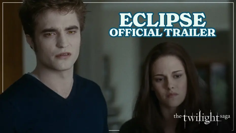 Watch film The Twilight Saga: Eclipse | THE TWILIGHT SAGA: ECLIPSE - Final Theatrical Trailer