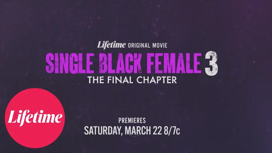 Watch film Single Black Female 3: The Final Chapter | Official Trailer | Single Black Female 3: The Final Chapter | Lifetime