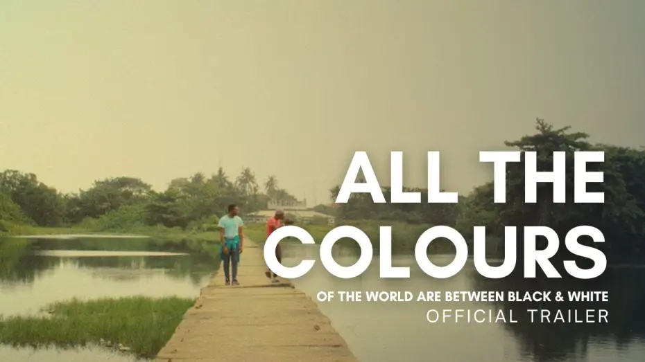 Watch film All the Colours of the World Are Between Black and White | Official Trailer