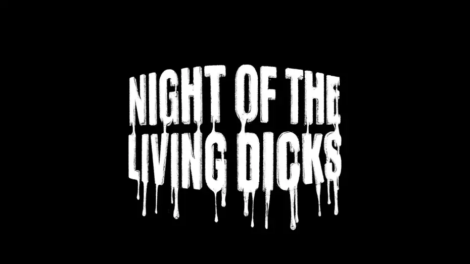 Watch film Night of the Living Dicks | Night of the Living Dicks - Official trailer