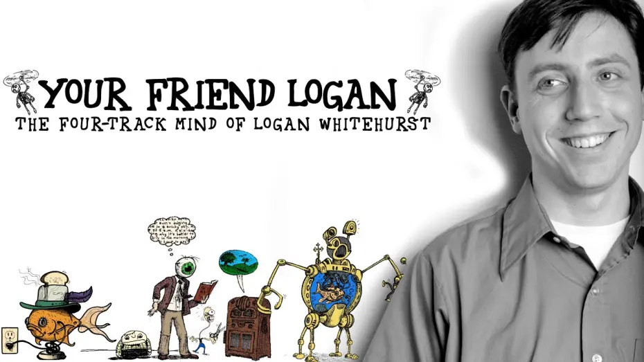 Watch film Your Friend Logan | Your Friend Logan - The Four-Track Mind of Logan Whitehurst | Kickstarter Trailer
