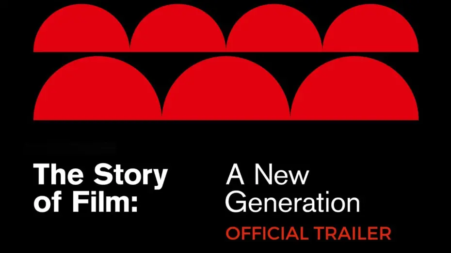 Watch film The Story of Film: A New Generation | Official US Trailer