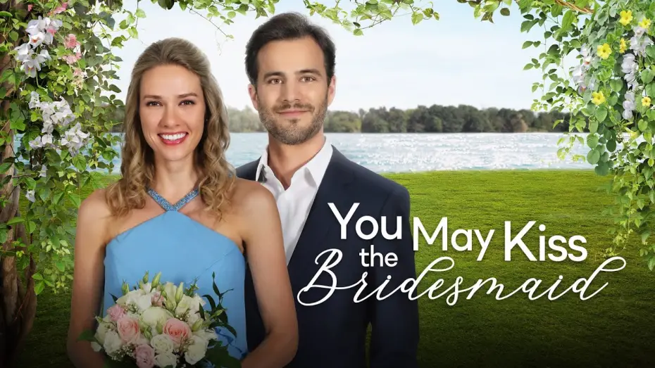 Watch film You May Kiss the Bridesmaid | YOU MAY KISS THE BRIDESMAID - Official Movie Trailer