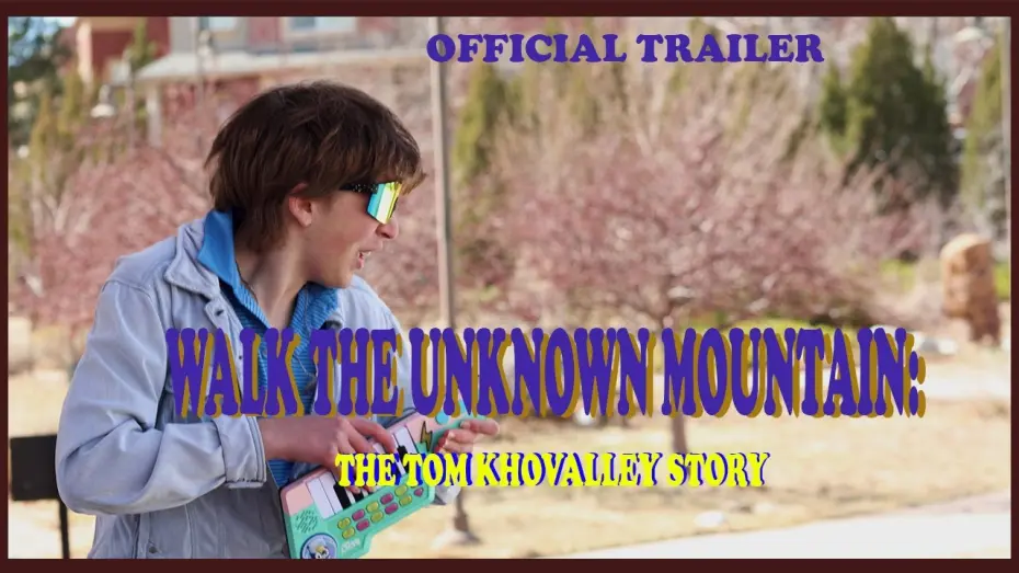 Watch film Walk the Unknown Mountain: The Tom Khovalley Story | Walk the Unknown Mountain: The Tom Khovalley Story | Official Trailer