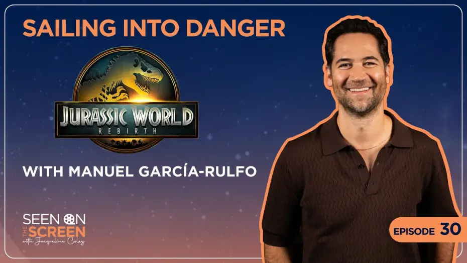 Watch film Untitled Jurassic World Movie | Sailing Into Danger with Manuel García-Rulfo | Seen on the Screen with Jacqueline Coley